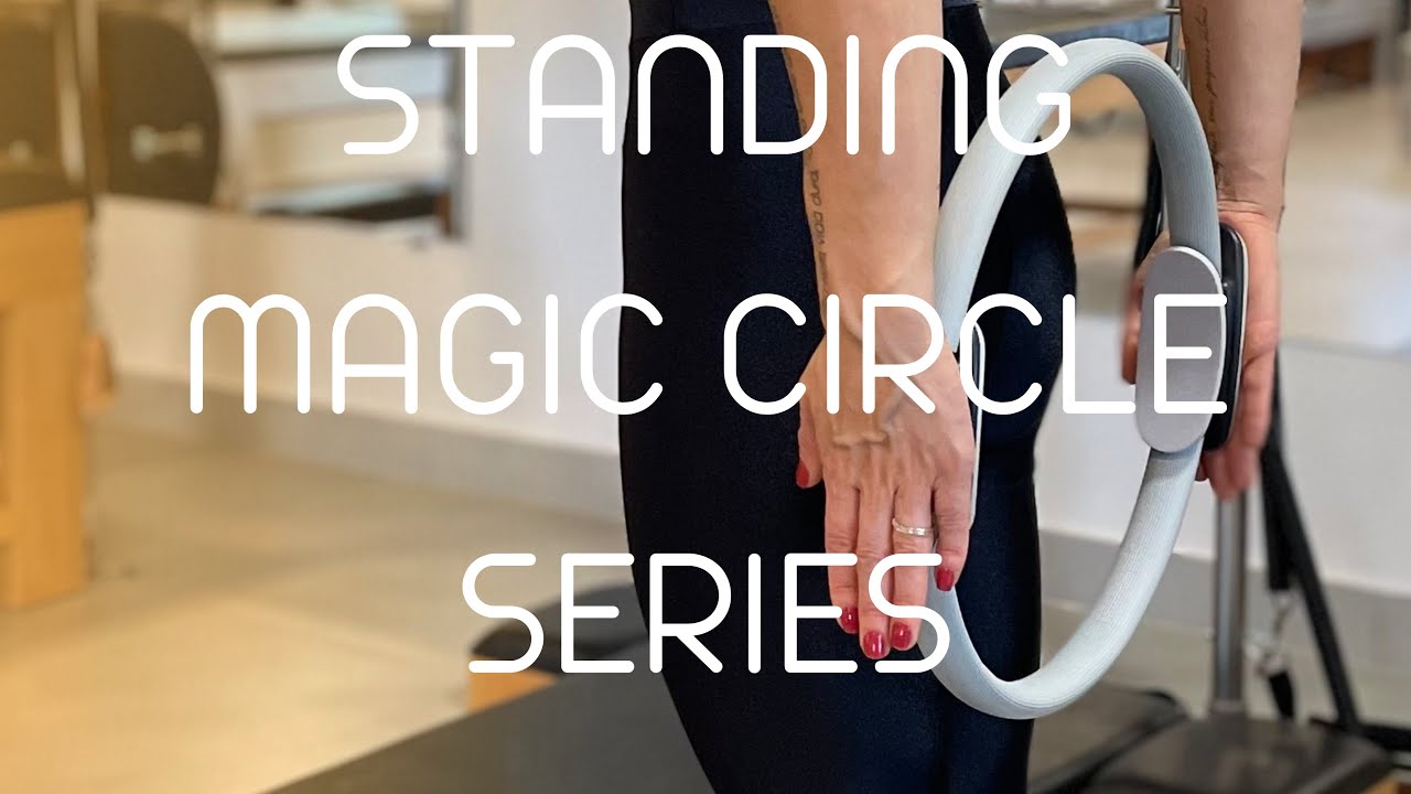 STANDING MAGIC CIRCLE Series | Pilates Bruna Marchetto
