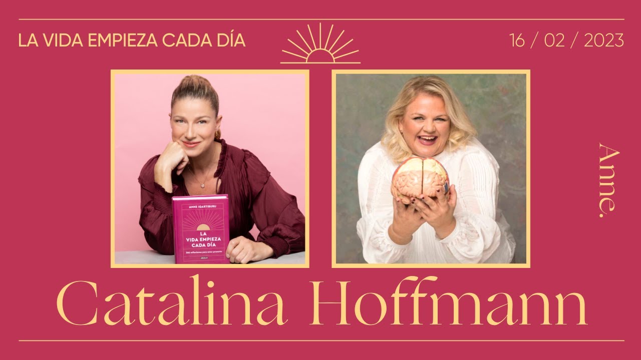 Catalina Hoffmann: Cómo entrenar nuestro cerebro | La Vida Empieza Cada Día