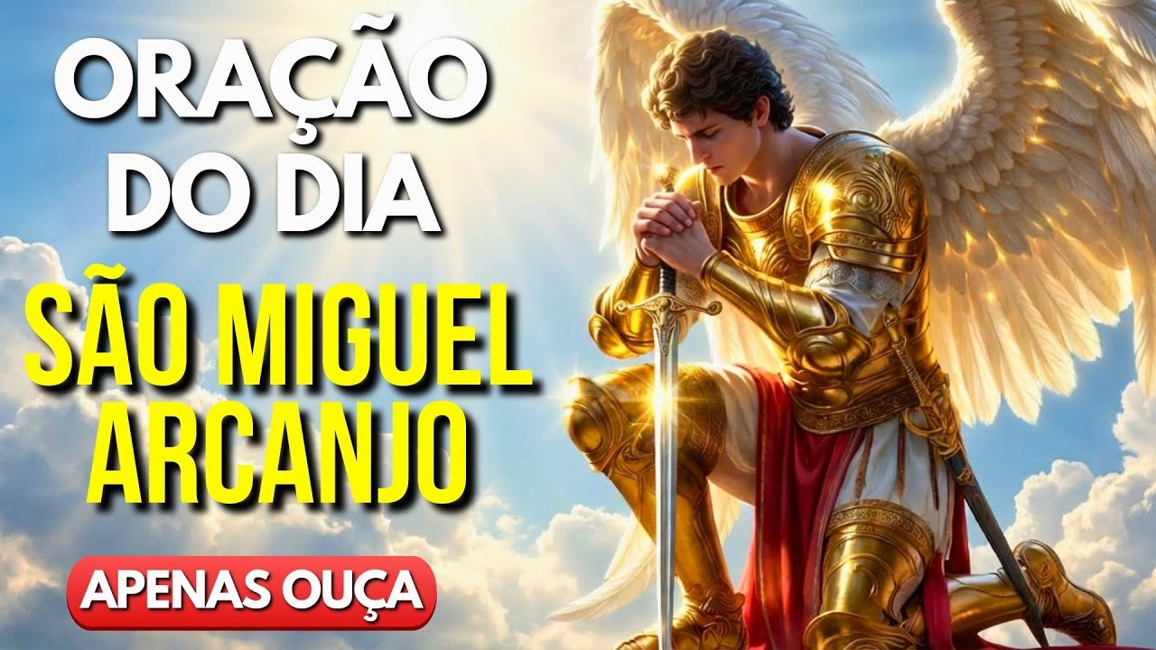 Oração de Hoje a São Miguel Arcanjo - Reze Comigo!