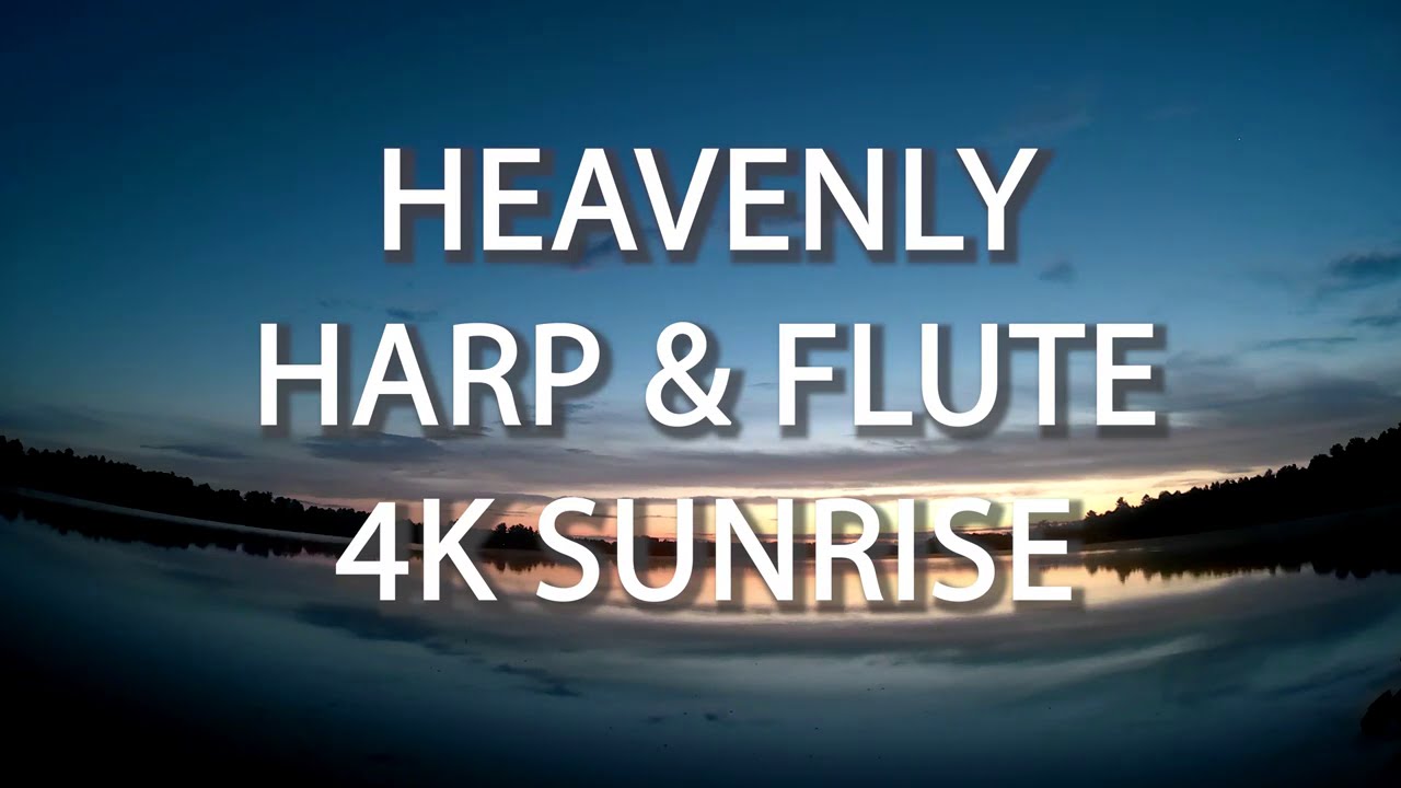 Heavenly Harp and Flute Music Beautiful Relaxing 4k Sunrise