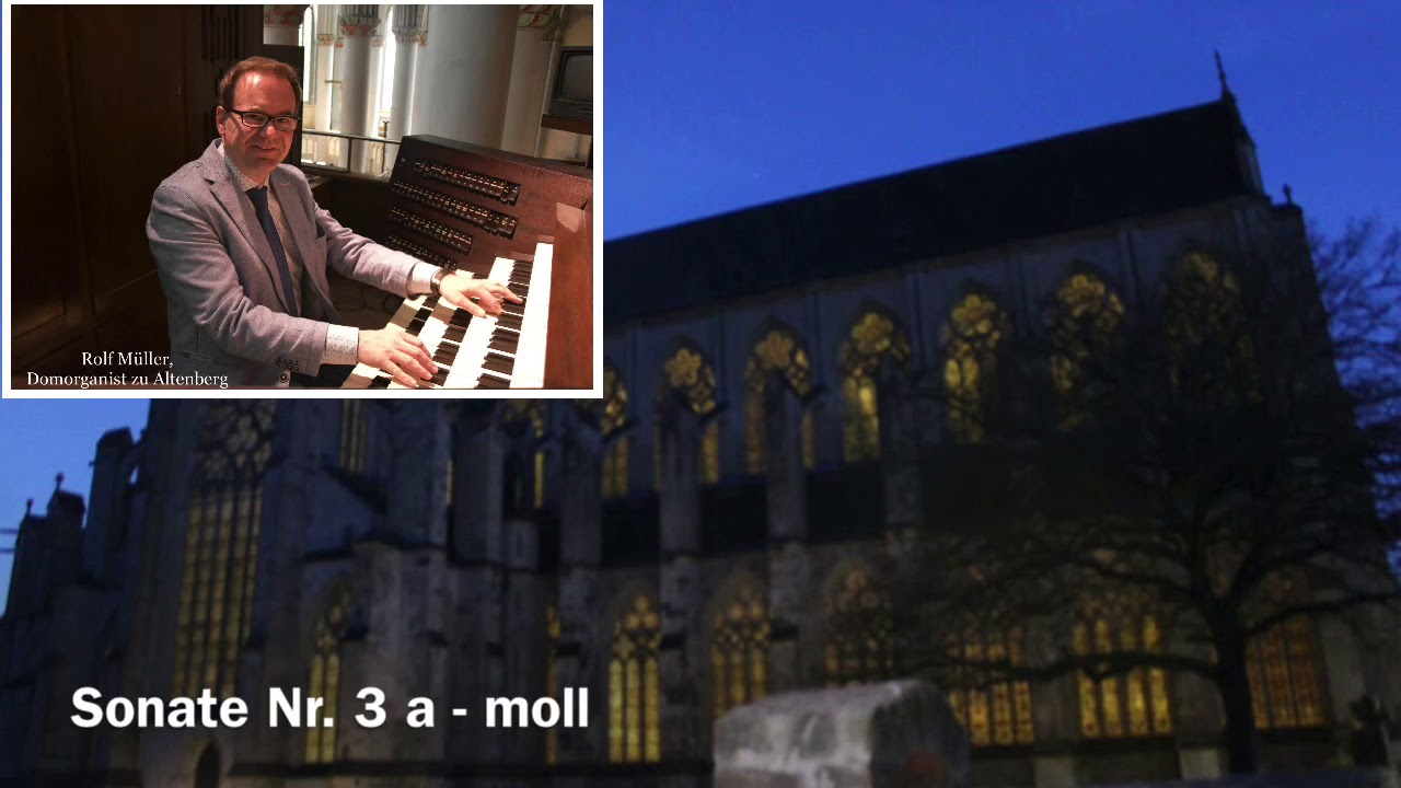 Altenberger Domorgel: A.G. Ritter, Sonate Nr. 3 a - Moll