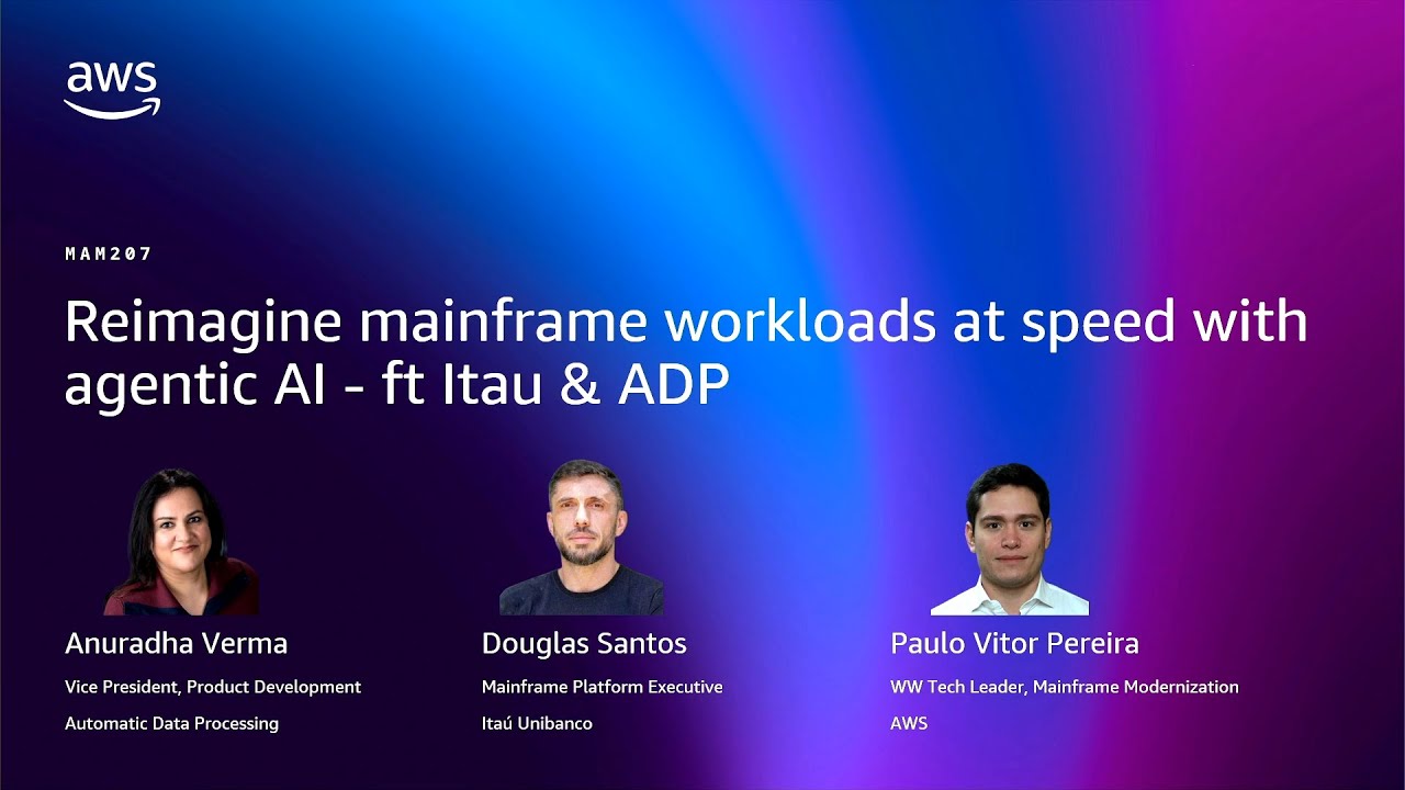AWS re:Invent 2025 - Reimagine mainframe workloads at speed with agentic AI - ft Itau & ADP (MAM207)