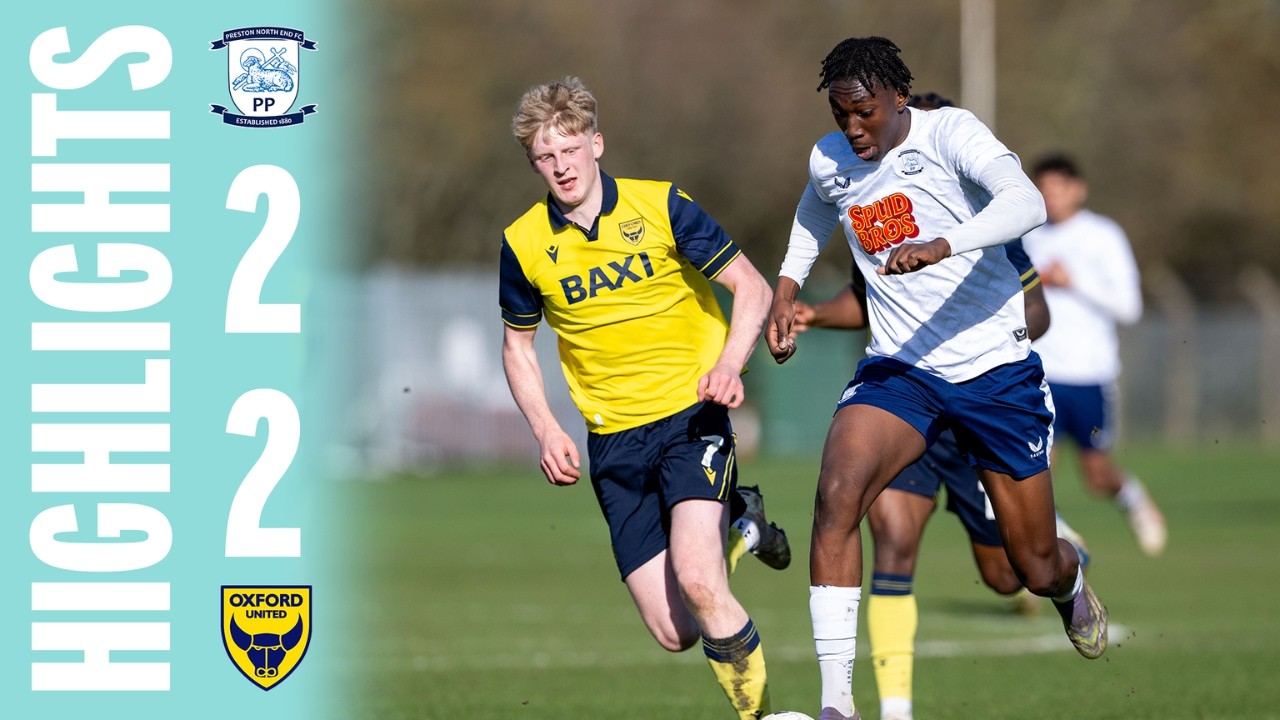 Central League Highlights | PNE 2-2 Oxford United