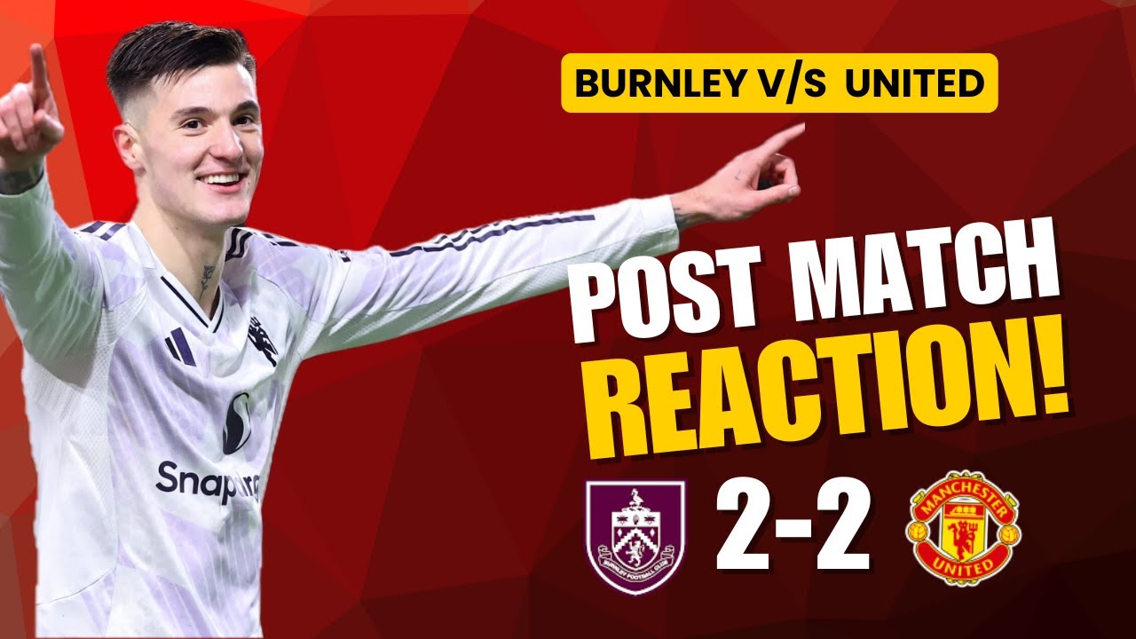 Burnley Vs Man Utd Post Match Reaction | Draw was an unfair result | Sesko shines finally!!