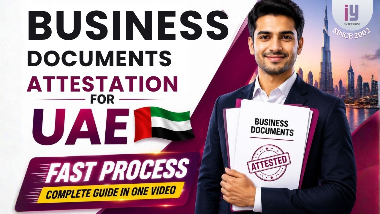 Business Document Attestation For UAE &ndash; Complete Guide