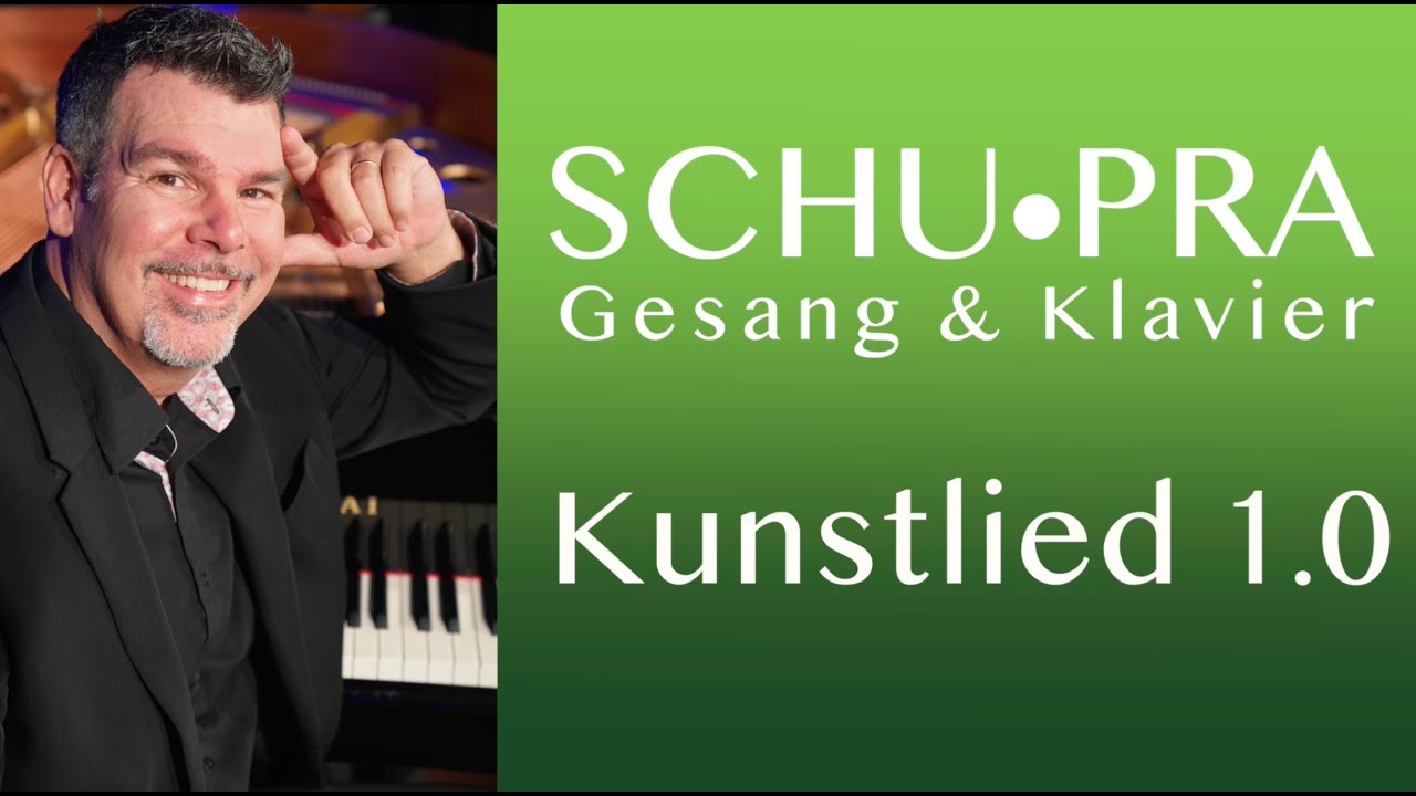 SCHU•PRA - Gesang und Klavier: Kunstlied 1.0
