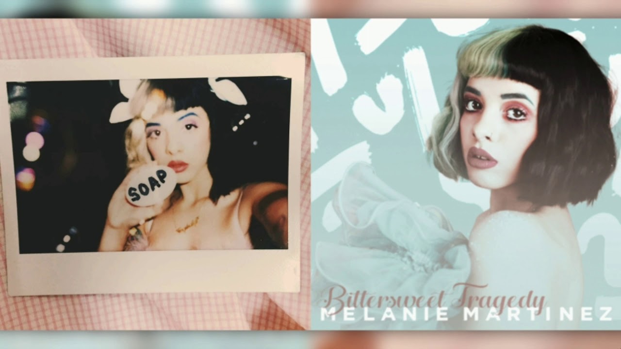 Soap x Bittersweet Tragedy (Mixed Mashup) - Melanie Martinez