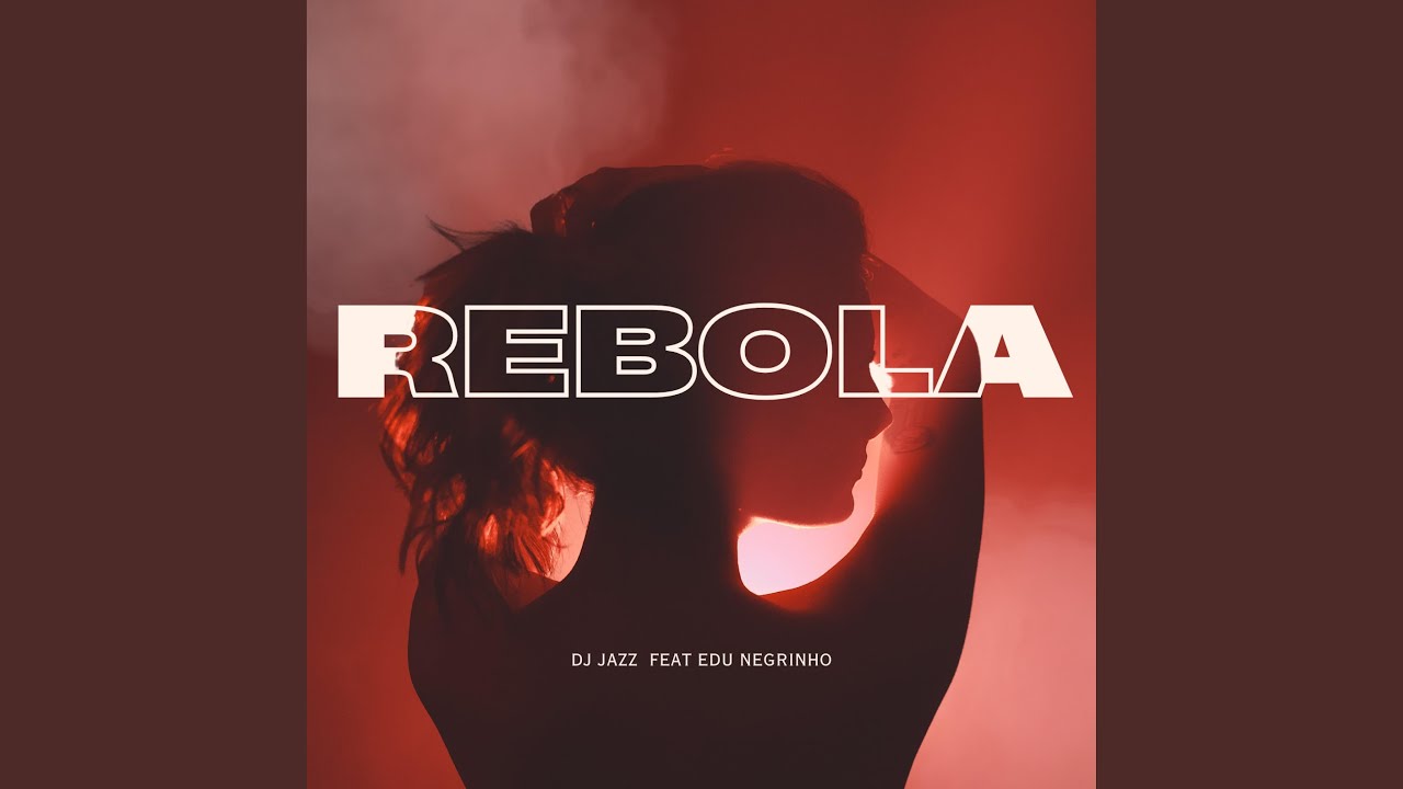 REBOLA (feat. Edu Negrinho)