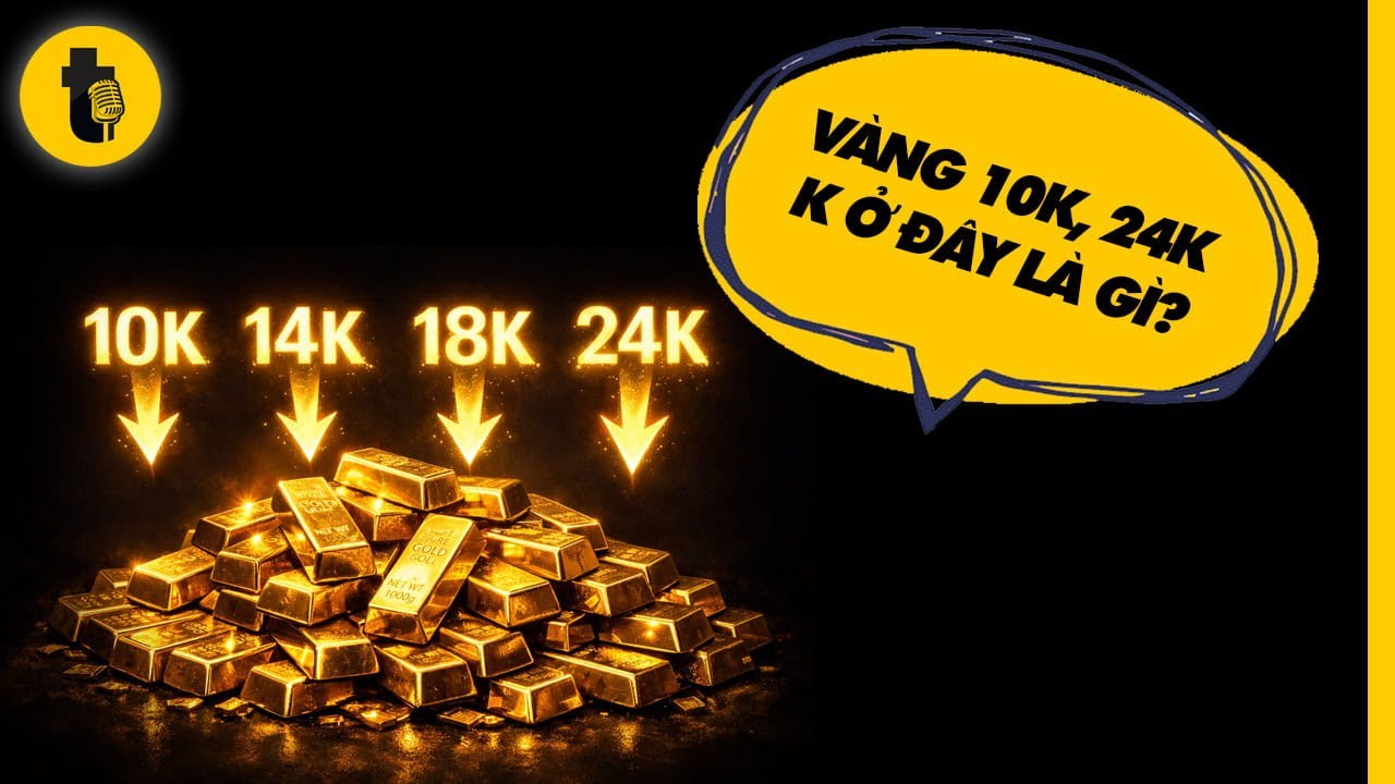 VÀNG 10K, 24K K Ở ĐÂY LÀ GÌ?