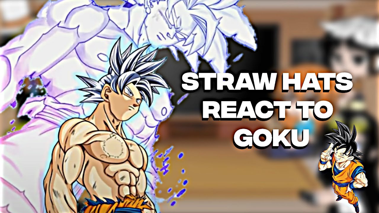 React to Goku || Dragon ball || one piece || Straw hats || gacha