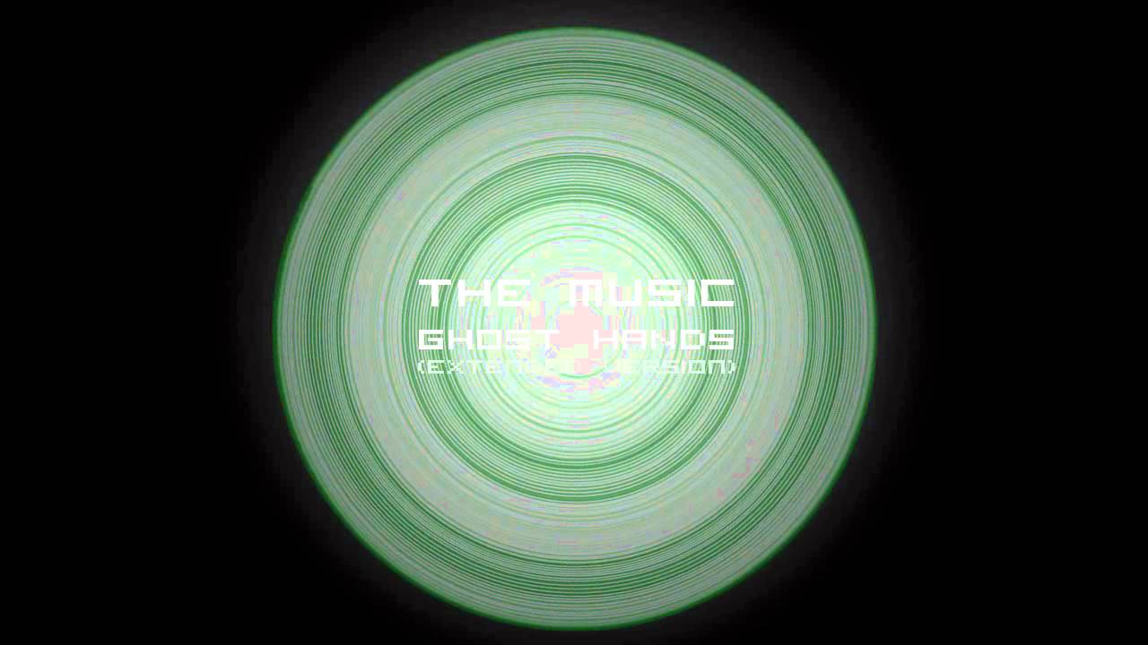 The Music - Ghost Hands (Extended Version)