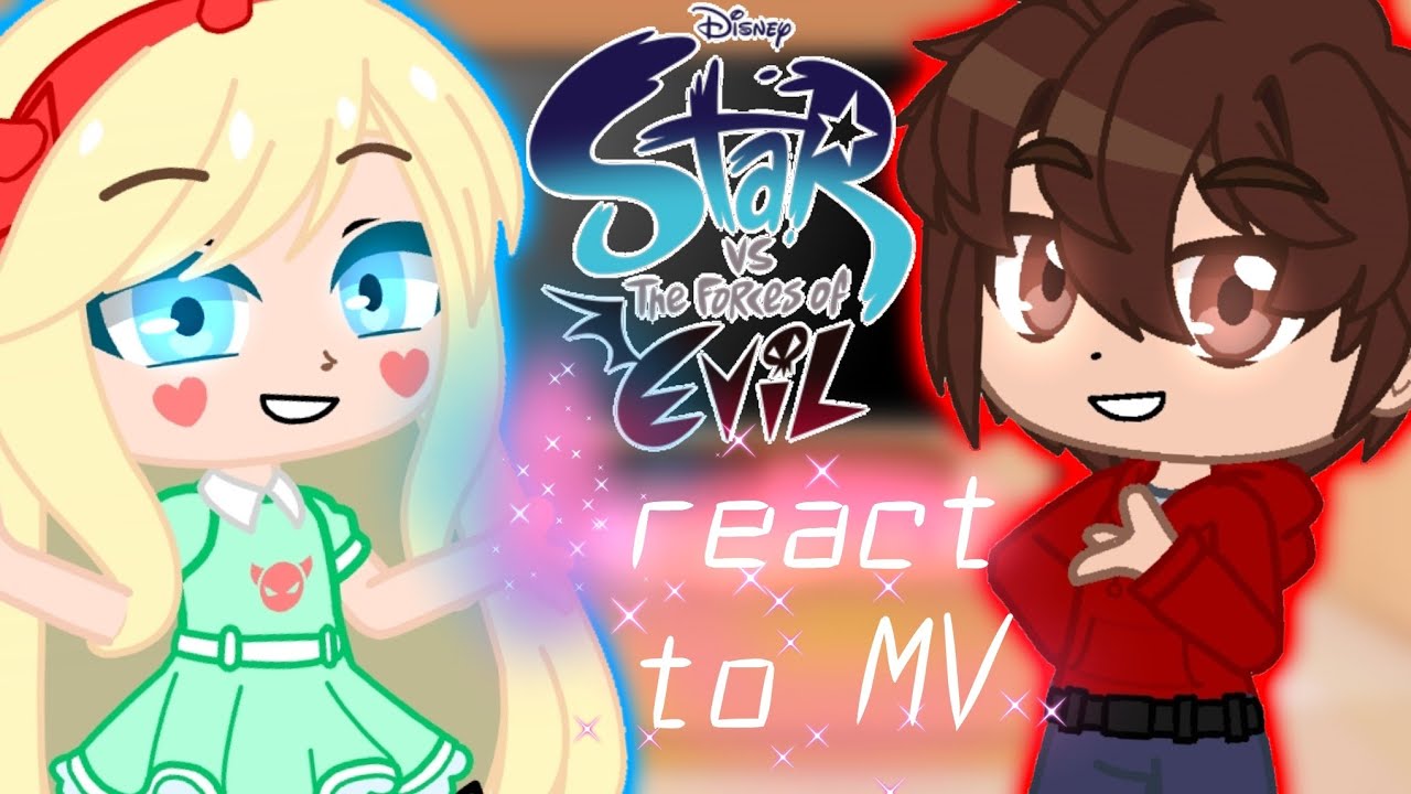 Star Butterfly vs the forces of evil react to MV!
