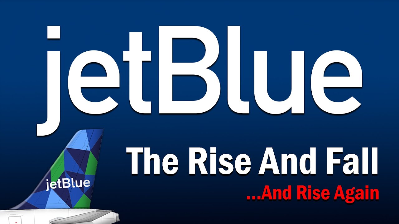 JetBlue - The Rise and Fall...And Rise Again