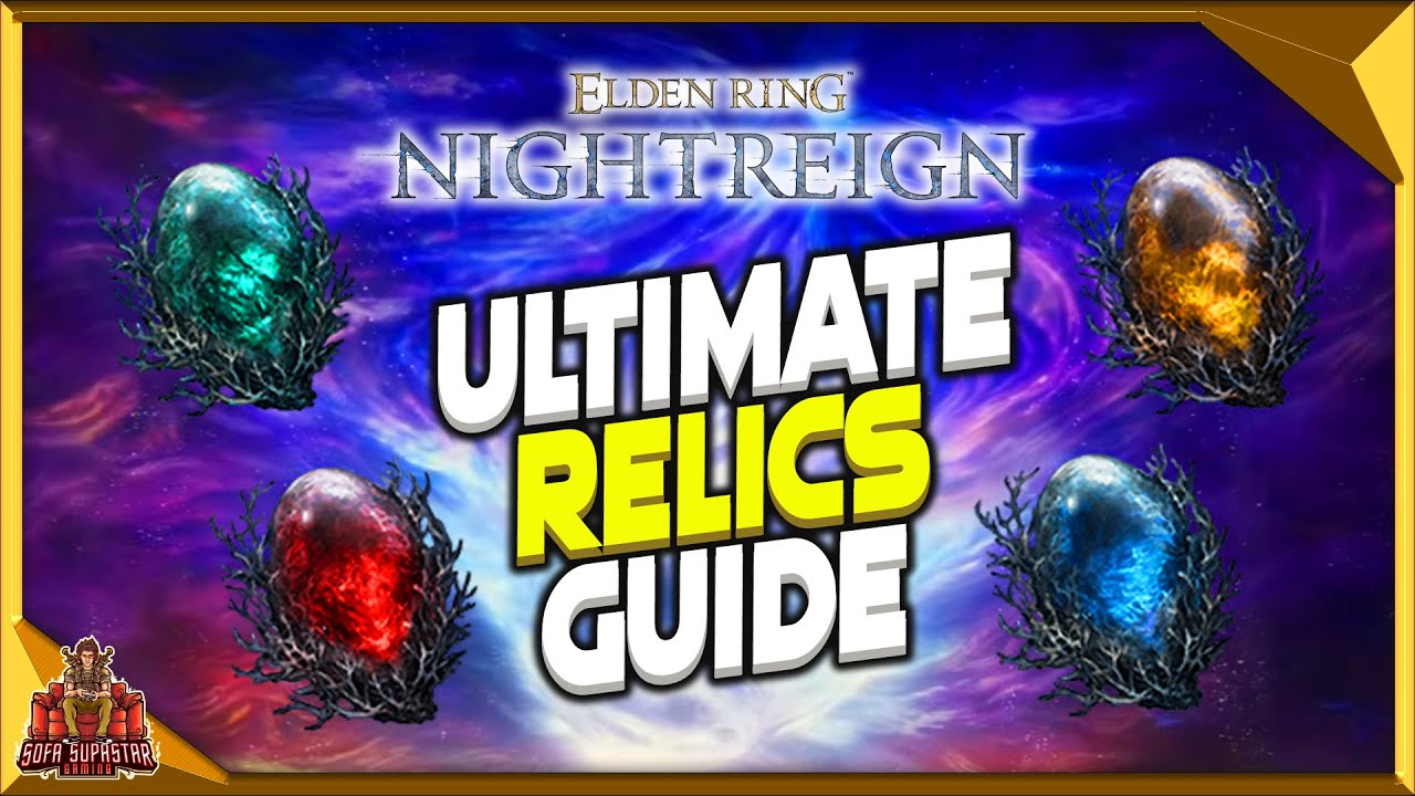 Elden Ring Nightreign Ultimate Relic Guide - Everything You Need To Know About Relics