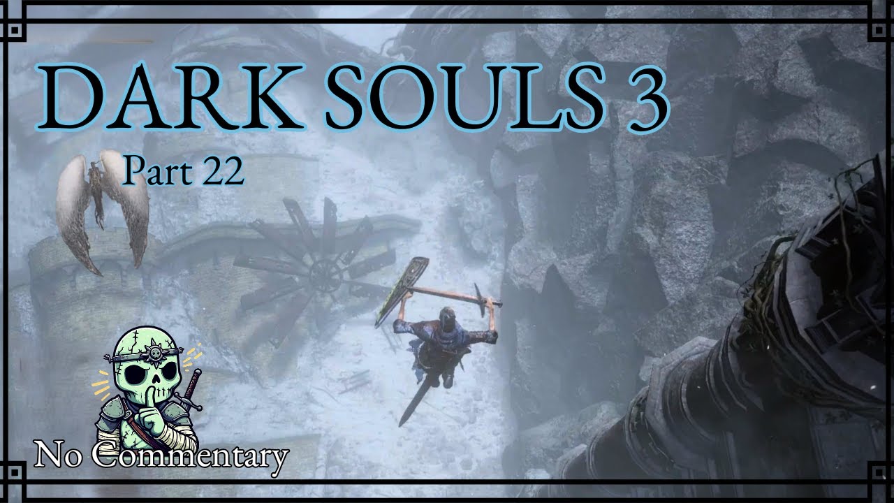 The Dreg Heap Loves My Ashy Feet | Dark Souls 3 Playthrough - Part 22 | No Commentary