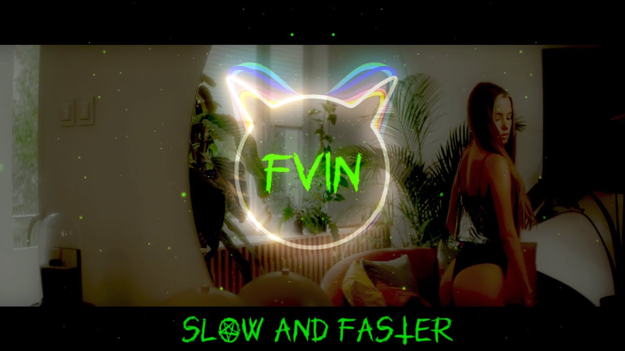 FVIN - SLOW AND FASTER (CLUB DANCEHALL TRAP BANGER )