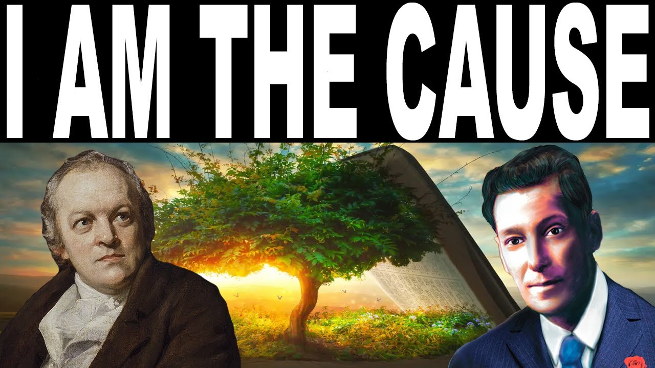 I AM the cause (Neville Goddard, William Blake)