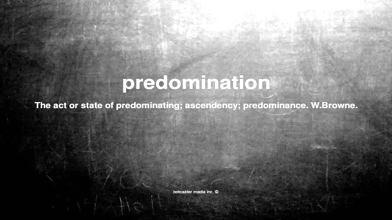 What does predomination mean