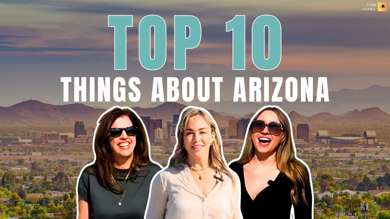 Top 10 Things You Must Know About Arizona: Climate, Cost of Living, Real Estate & More!