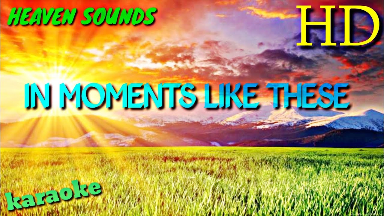 IN MOMENTS LIKE THESE // HEAVEN SOUND karaoke Cover//