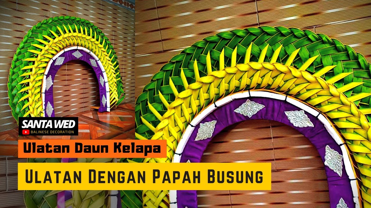 Dekorasi Ulatan Daun Kelapa Menggunakan Papah Busung