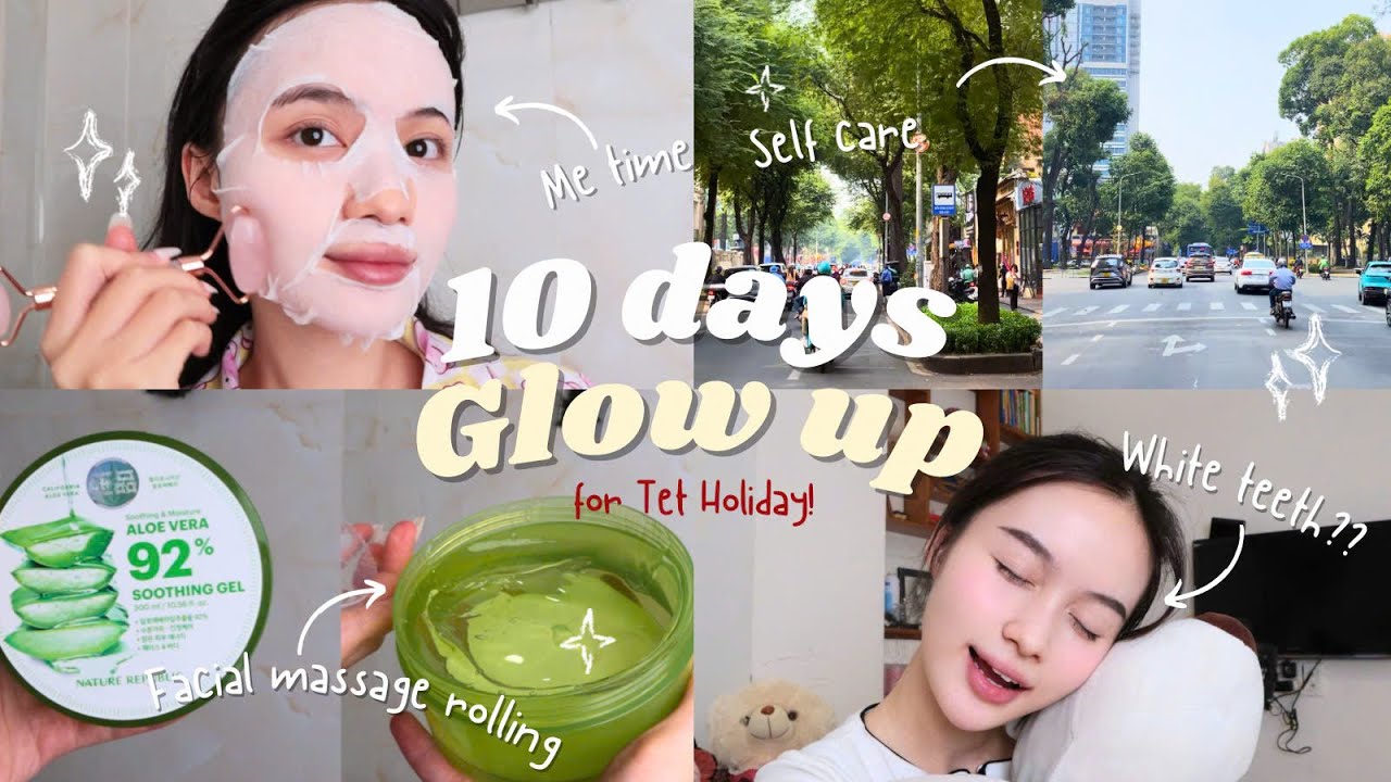 10 Ngày Glow Up Đón Tết Xinh, May Mắn Cả Năm✨🧧 (trắng răng an toàn, sử dụng thanh lăn mặt đúng?...)