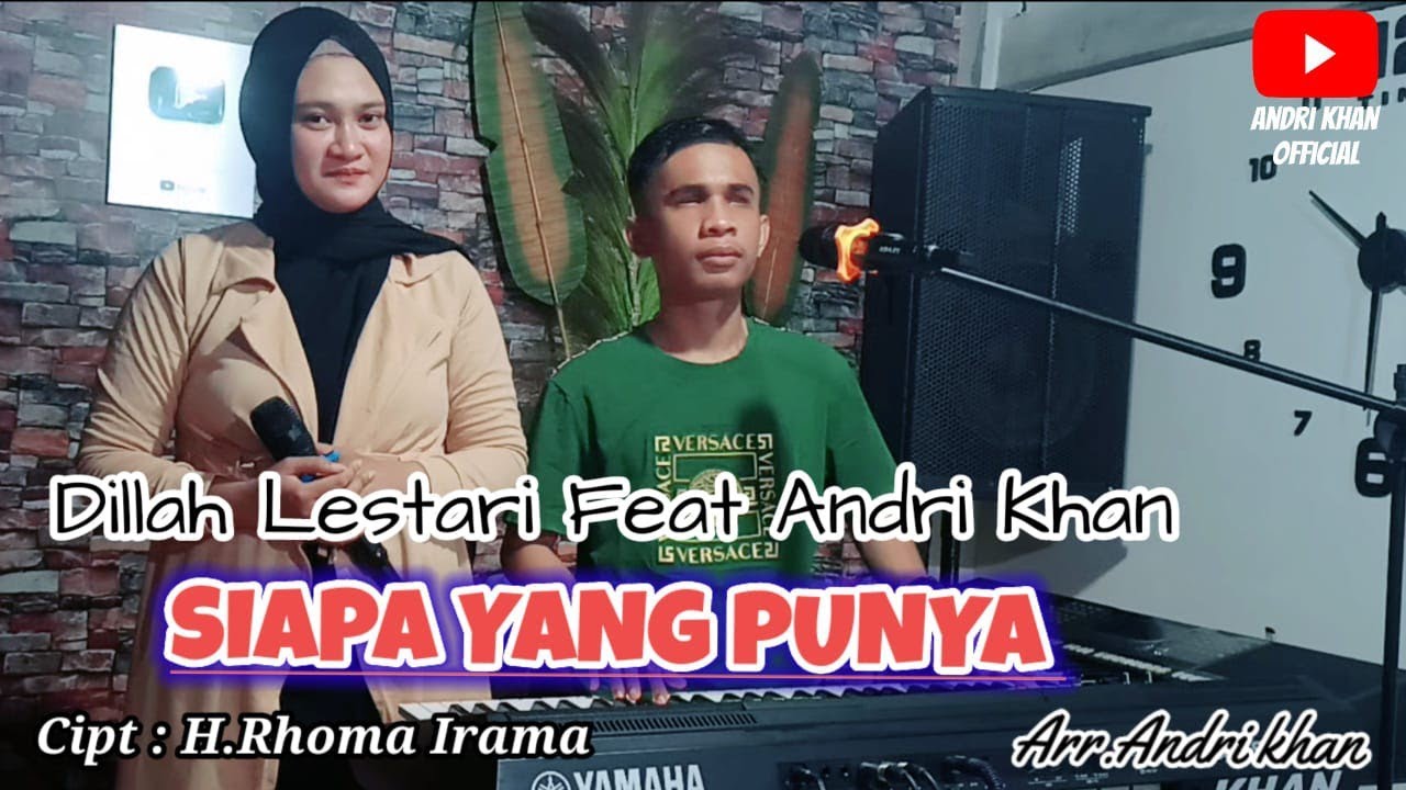 DILLAH LESTARI & ANDRI KHAN~SIAPA YANG PUNYA~( COVER ) CIPT : RHOMA IRAMA~ARR : ANDRI KHAN