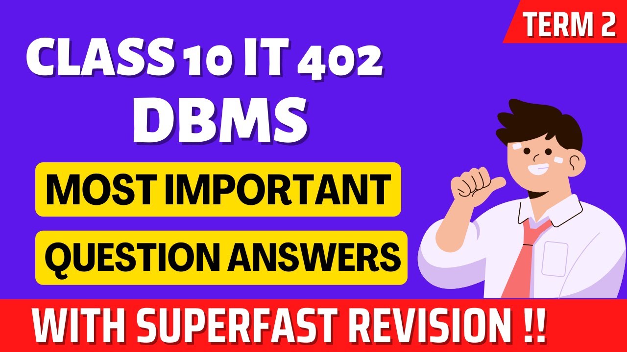DBMS IMPORTANT QUESTION ANSWERS - CLASS 10 IT 402 DBMS | DATABASE MANAGEMENT SYSTEM