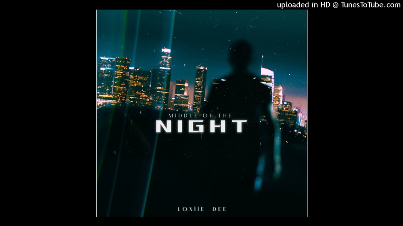 Middle of the Night - Loxiie Dee