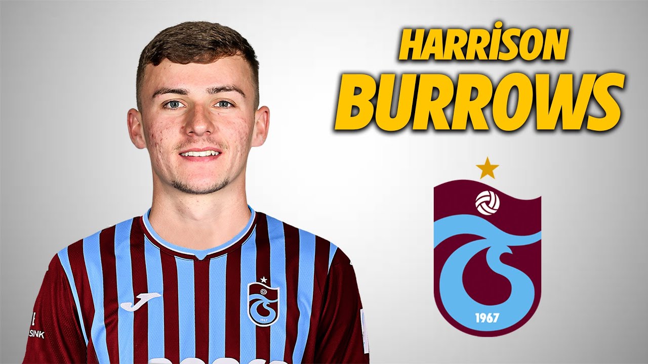 Harrison Burrows ● Witamy w Trabzonsporze 🔴🔵 2026 🇬🇧 Niesamowite umiejętności | Bramki i asysty | HD
