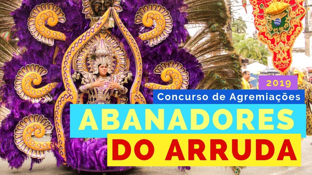 Abanadores do Arruda - Concurso de Agremiações Carnavalescas 2019