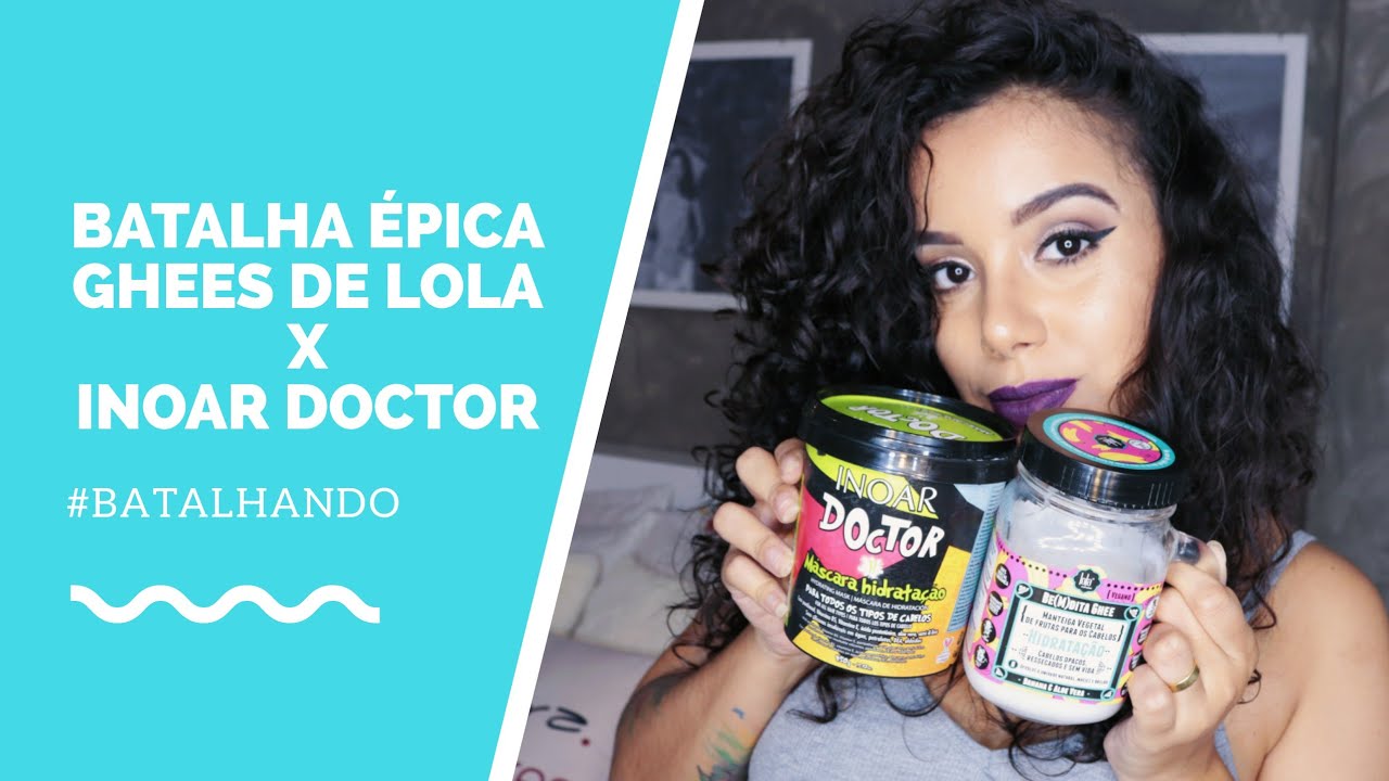 BATALHA DE PRODUTOS: GHEE DA LOLA X INOAR DOCTOR [ NO POO ]- Tamires Maia