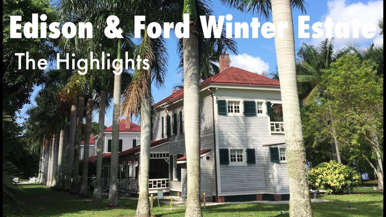 Thomas Edison and Henry Ford Winter Estate Florida: The Highlights