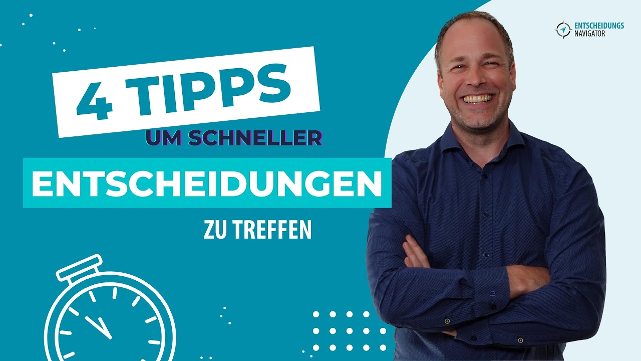 4 Tipps f&uuml;r schnelle Entscheidungen