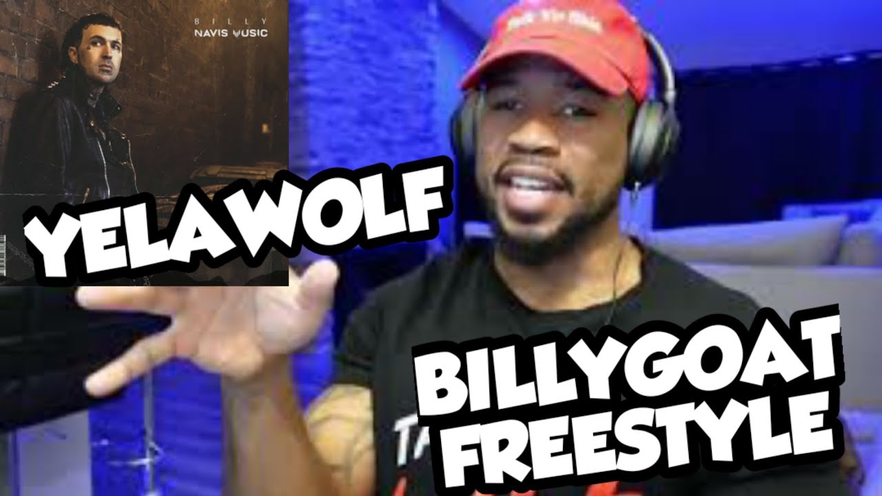YELAWOLF - BILLYGOAT FREESTYLE - REACTION