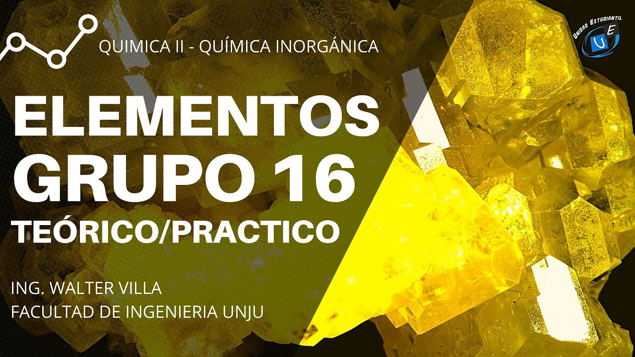 ✅ ELEMENTOS DEL GRUPO 16  |  TEÓRICO/PRACTICO  |  2020