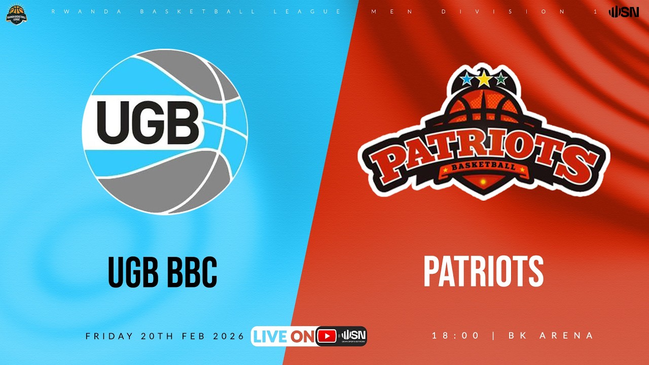 UGB BBC vs PATRIOTS | Rwanda Division One Basketball - 20th Feb @ BK Arena