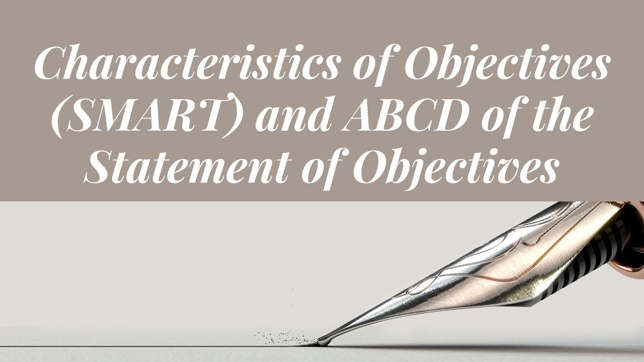 Characteristics of Objectives (SMART) and ABCD Model of the Statement of Objectives