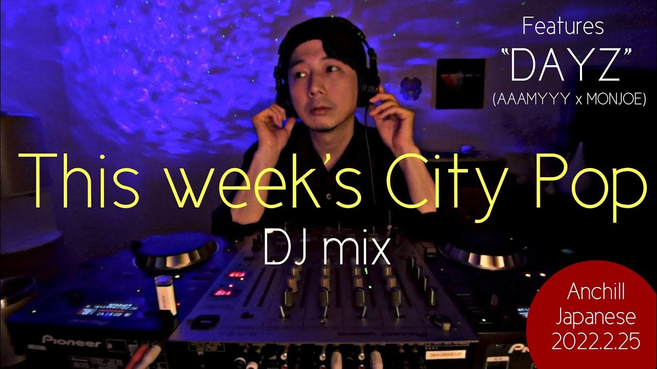 DJ mix features “DAYZ - AAAMYYY x MONJOE” 《Japan Soul × City Pop (2019-2022)》