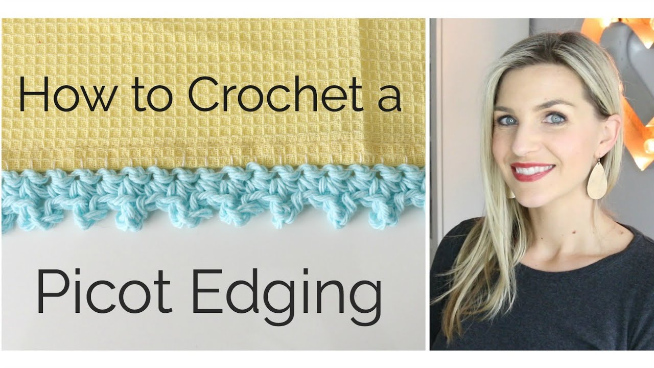 How to Crochet a Picot Edging