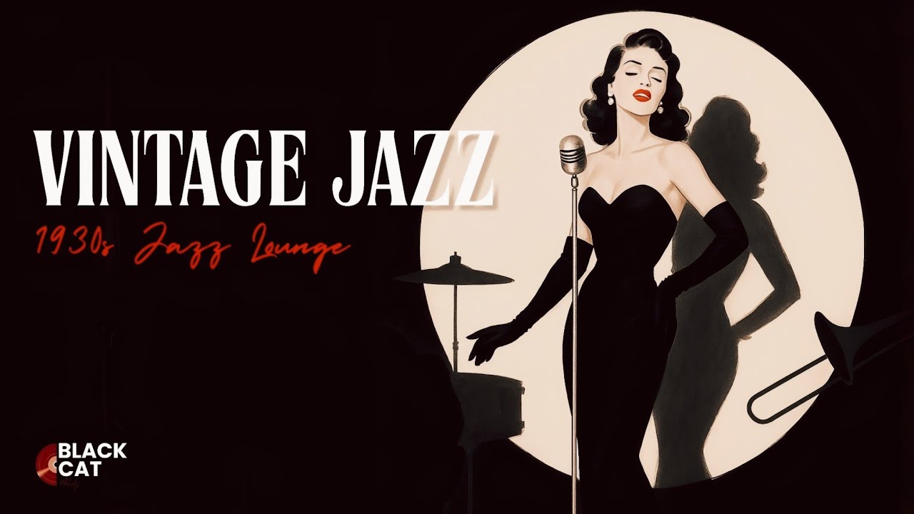Vintage Jazz - 1930s Jazz Lounge - Timeless Nostalgic Oldies Music