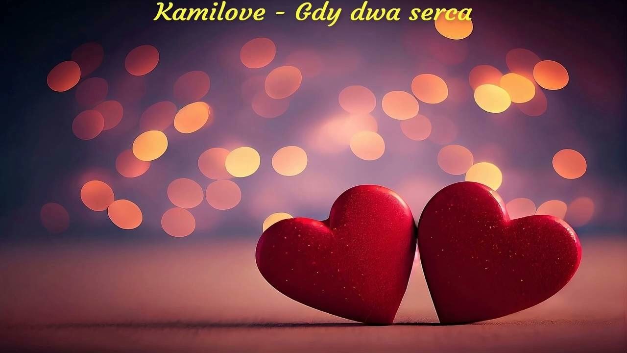 Kamilove - Gdy dwa serca