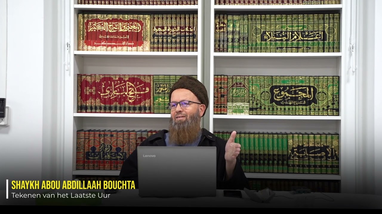 Lezing | Tekenen van het Laatste Uur | Shaykh Abou Abdillah Bouchta