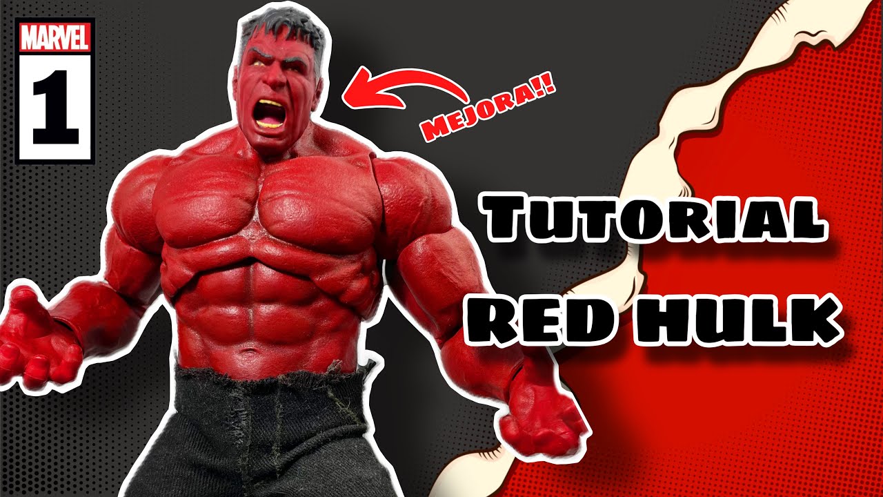 Como mejorar a RED HULK versión MCU Marvel legends || Hasbro || TUTORIAL 