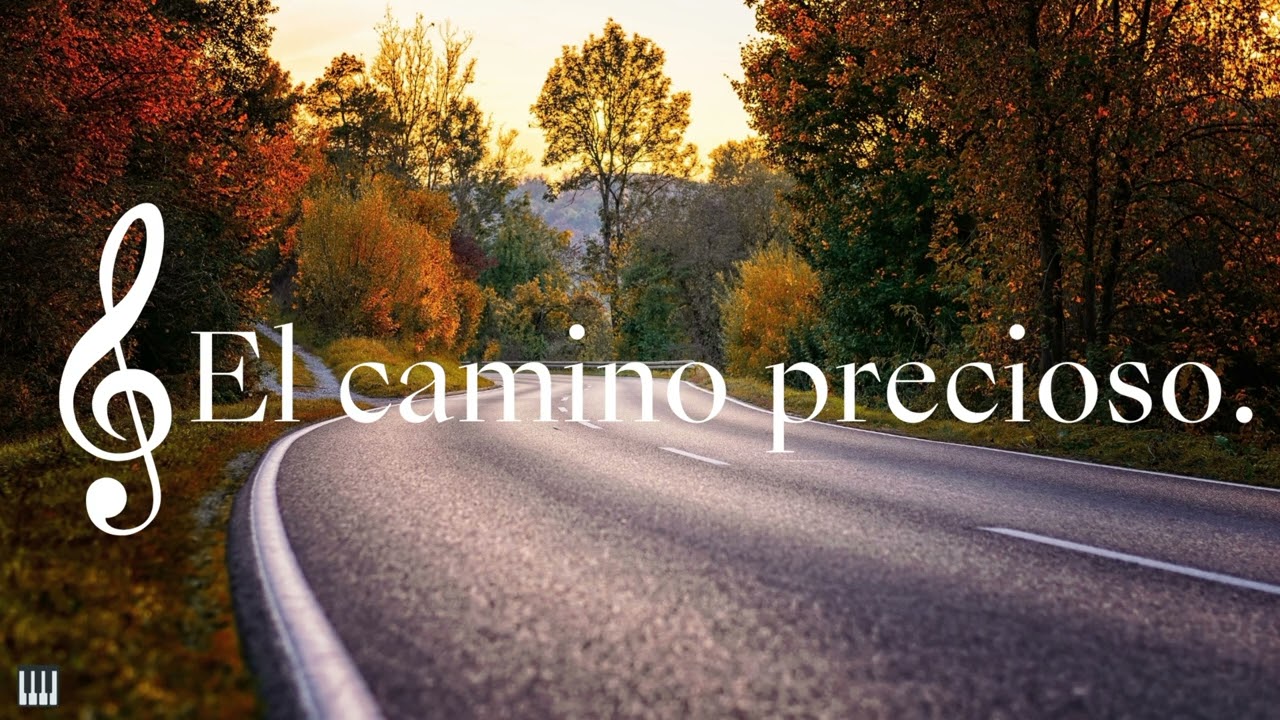 -El camino precioso-