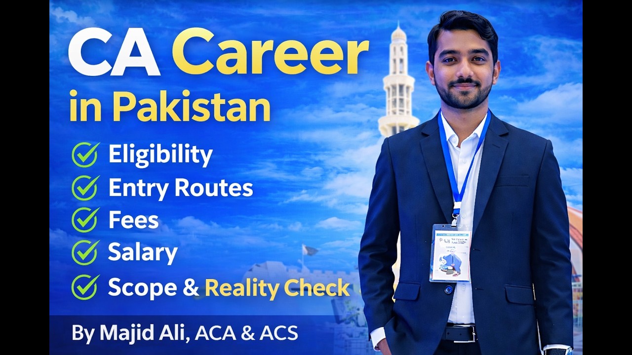 CA (Pakistan) |Eligibility, Entry Routes,Exams, Fees, Salary,Scope & Reality Check By Majid Ali, ACA