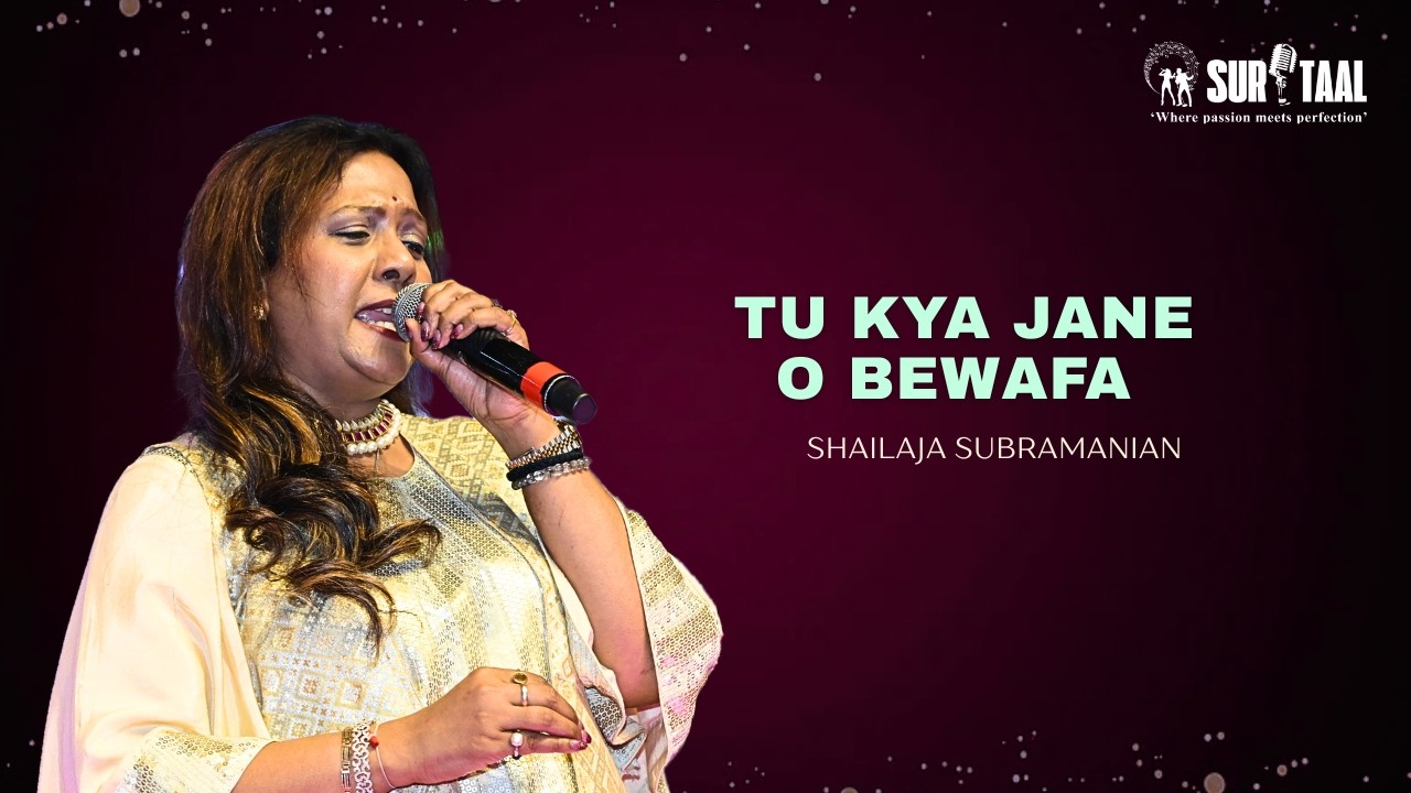 TU KYA JANE O BEWAFA | SHAILAJA SUBRAMANIAN | SURTAAL ENTERTAINMENTS (VASHI)