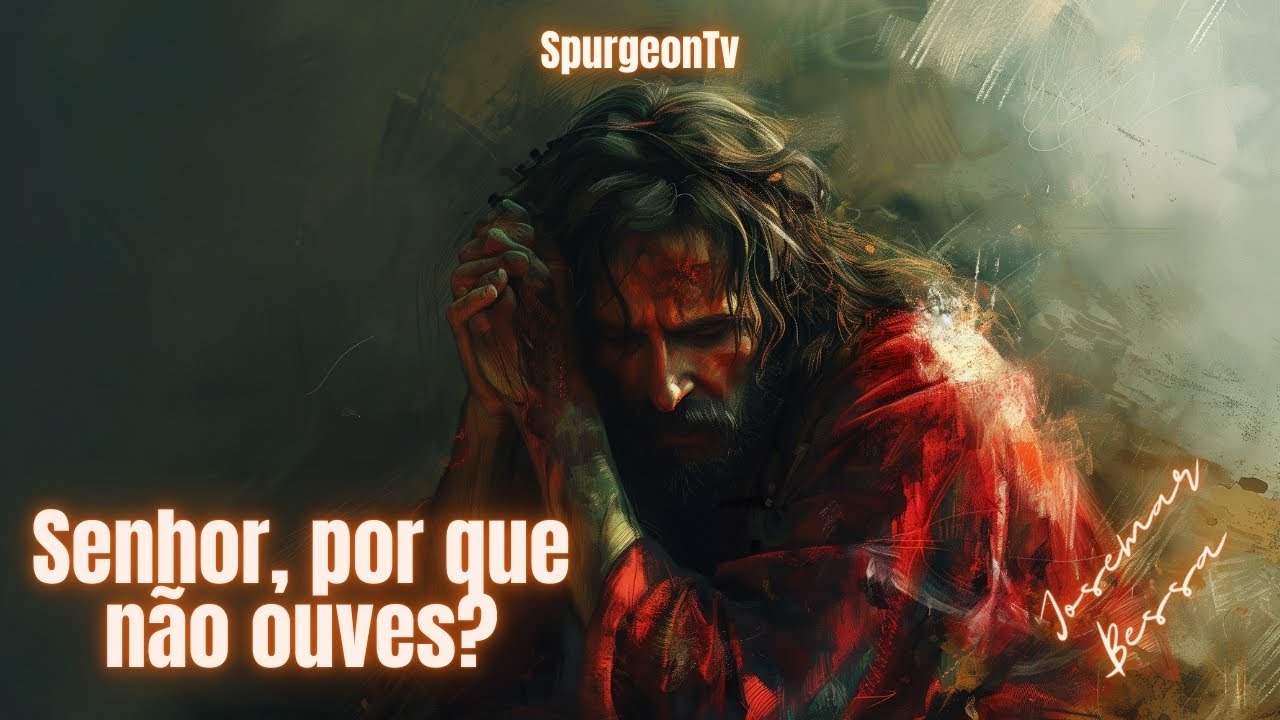 Senhor, por que n&atilde;o ouves? Por que n&atilde;o fazes nada? | Josemar Bessa