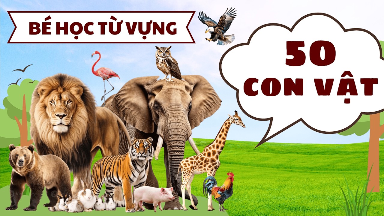 Dạy Bé Học Nói Con Vật - Bé Học Từ Vựng 50 Con Vật Song Ngữ Anh - Việt | CON GÌ ĐÂY?