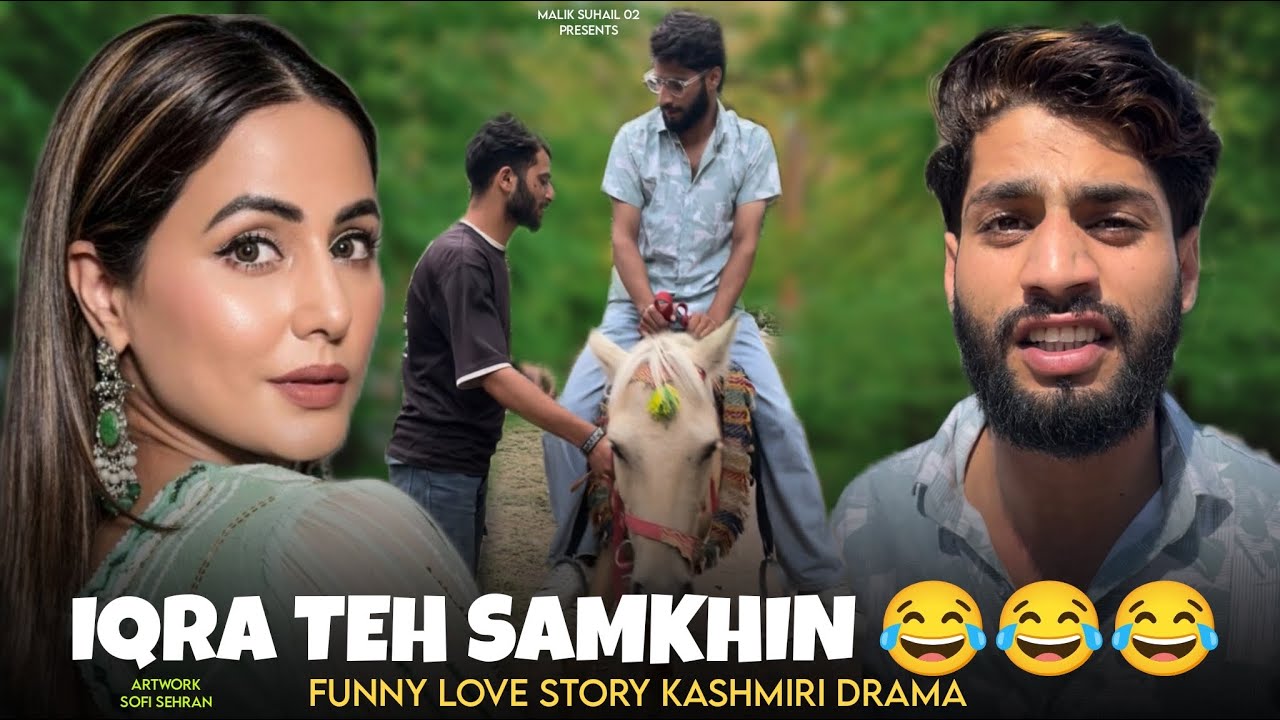 IQRA TEH SAMKHIN 🤣🤣 PART 2 FUNNY KASHMIRI LOVE STORY BY 